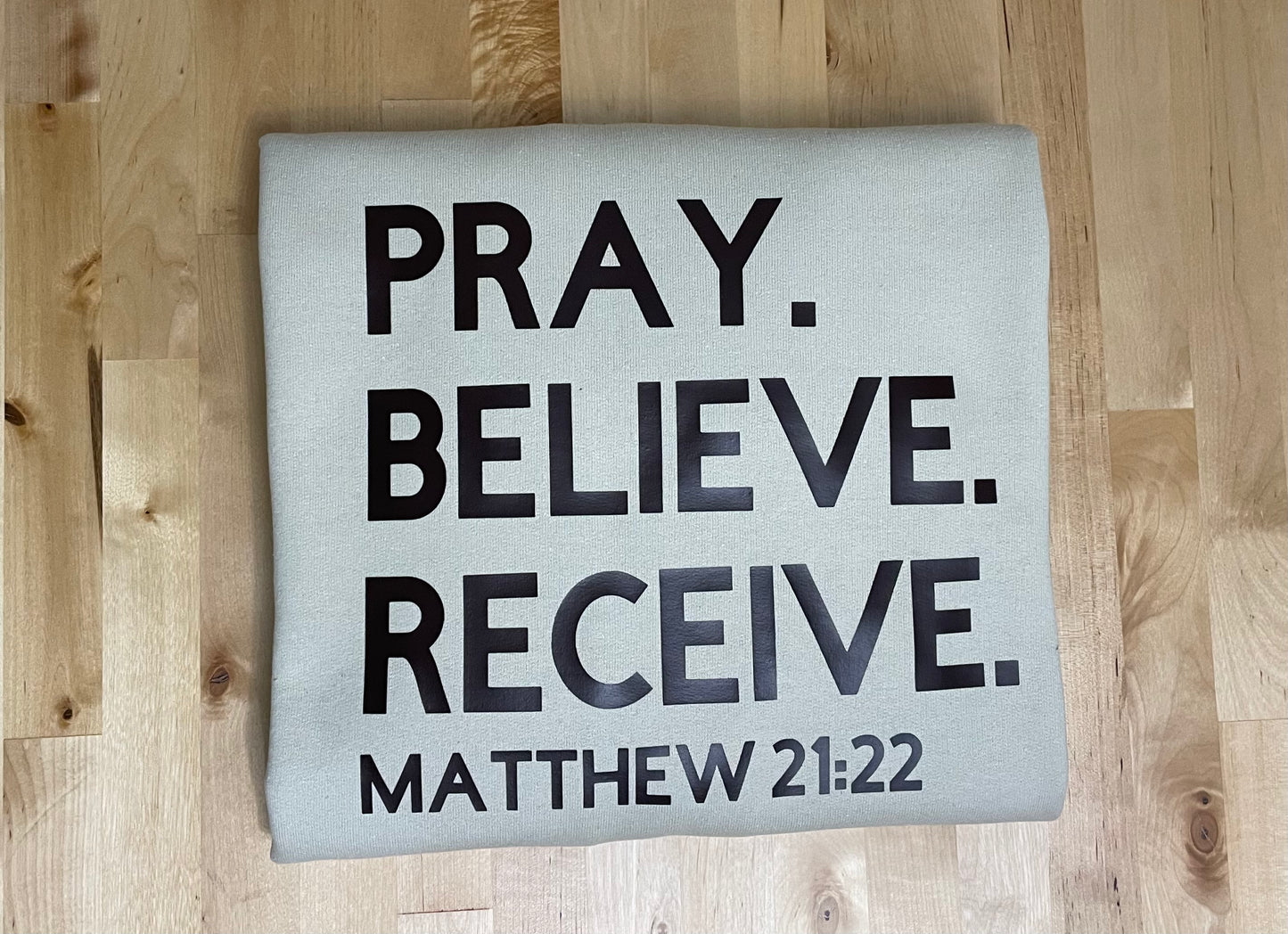 PRAY. BELIEVE. RECEIVE.